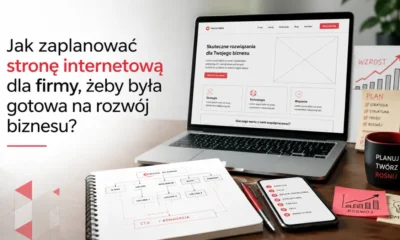 Planowanie strony internetowej dla firmy gotowej na rozwój biznesu